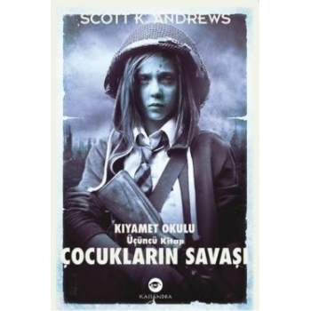 Çocukların Savaşı - Kıyamet Okulu 3. Kitap