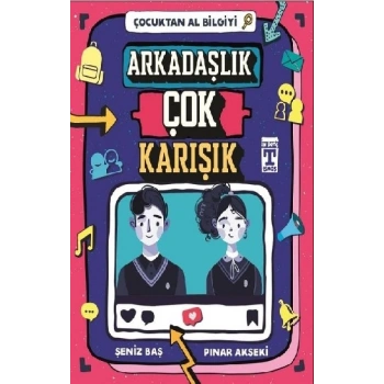 Çocuktan Al Bilgiyi - Arkadaşlık Çok Karışık