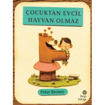 Çocuktan Evcil Hayvan Olmaz