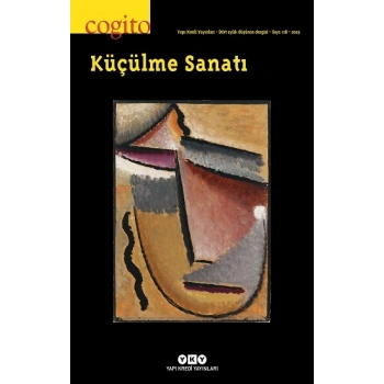Cogito – 118 / Küçülme Sanatı