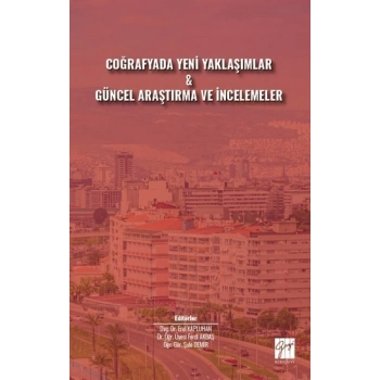 Coğrafyada Yeni Yaklaşımlar & Güncel Araştırma ve İncelemeler