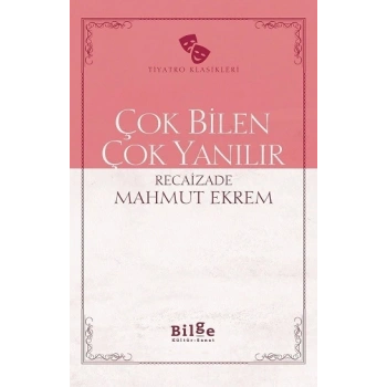 Çok Bilen Çok Yanılır