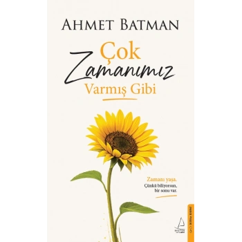 Çok Zamanımız Varmış Gibi