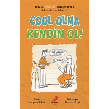Cool Olma Kendin Ol! - Burada Türkçe Konuşuyoruz 3