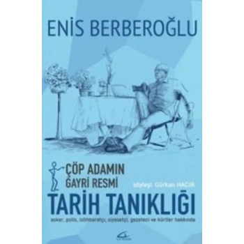 Çöp Adamın Gayri Resmi Tarih Tanıklığı