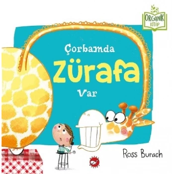Çorbamda Zürafa Var(Ciltli-Organik)