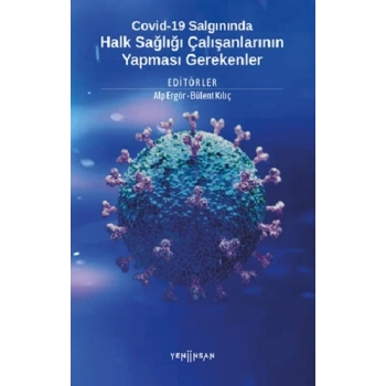 Covid-19 Salgınında Halk Sağlığı Çalışanlarının Yapması Gerekenler