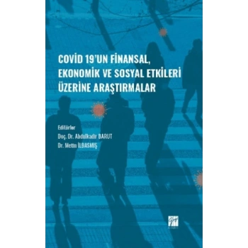 Covid-19 un Finansal, Ekonomik ve Sosyal Etkileri Üzerine Araştırmalar