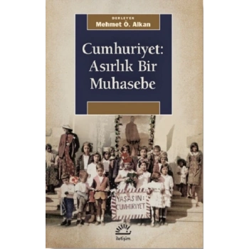 Cumhuriyet: Asırlık Bir Muhasebe