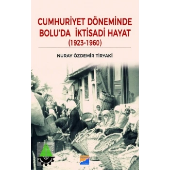 Cumhuriyet Döneminde Boluda İktisadi Hayat