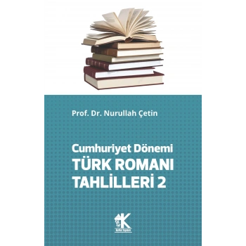 Cumhuriyet Dönemi Türk Romanı Tahlilleri 2