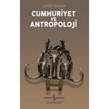 Cumhuriyet Ve Antropoloji
