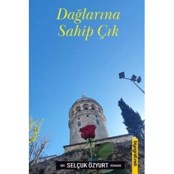 Dağlarına Sahip Çık