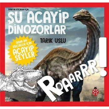 Daha da Küçükler İçin - Şu Acayip Dinozorlar