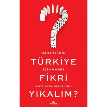 Daha İyi Bir Türkiye İçin Hangi Fikri Yıkalım?