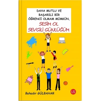 Daha Mutlu Ve Başarılı Bir Öğrenci Olmam Mümkün, Sesim Ol Sevgili Günlüğüm
