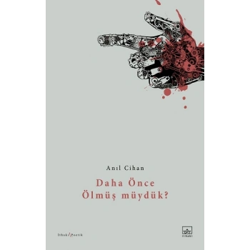 Daha Önce Ölmüş Müydük?