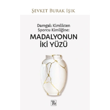 Damgalı Kimlikten Sporcu Kimliğine - Madalyonun İki Yüzü
