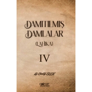 Damıtılmış Damlalar (Lahika) IV