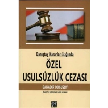 Danıştay Kararları Işığında Özel Usulsüzlük Cezası