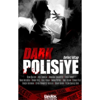 Dark Polisiye - Birinci Kitap