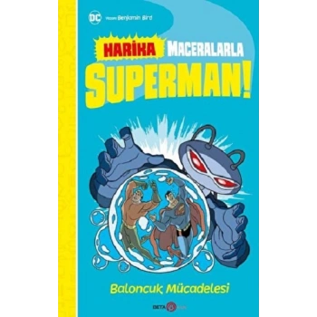 DC HARİKA MACERALARLA SÜPERMAN BALONCUK MÜCADELESİ