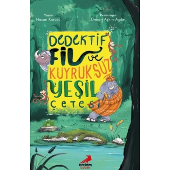 Dedektif Fil ve Kuyruksuz Yeşil Çetesi