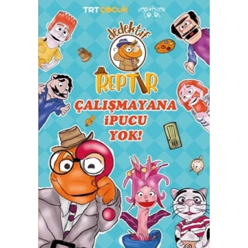 Dedektif Reptır - Çalışmayana İpucu Yok