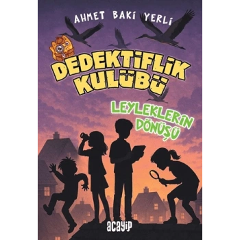 Dedektiflik Kulübü - Leyleklerin Dönüşü