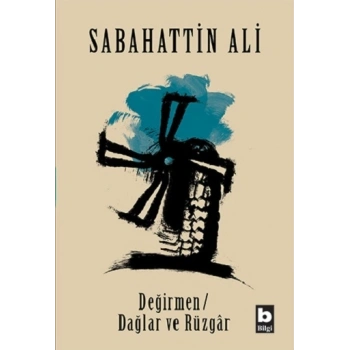 Değirmen - Dağlar ve Rüzgar