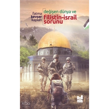 Değişen Dünya Ve Filistin-İsrail Sorunu