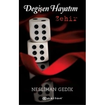 Değişen Hayatım: Zehir