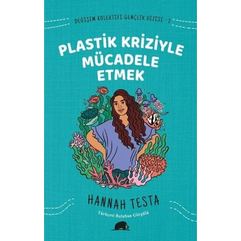 Değişim Kolektifi Gençlik Dizisi 2: Plastik Kriziyle Mücadele Etmek