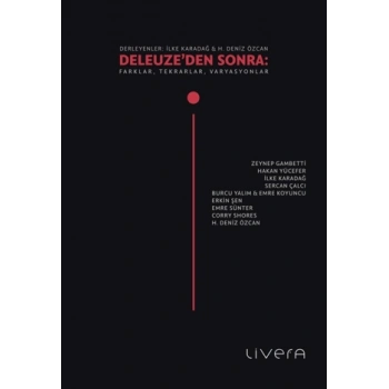 Deleuze’den Sonra: Farklar, Tekrarlar, Varyasyonlar