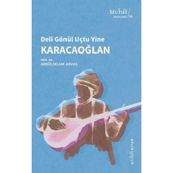 Deli Gönül Uçtu Yine - Karacaoğlan