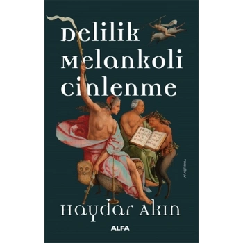Delilik Melankoli  Cinlenme