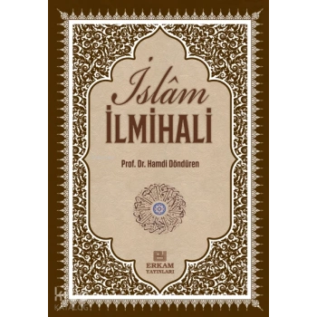 Delilleriyle İslam İlmihali;İnanç-İbadet-Günlük Hayat