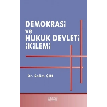 Demokrasi ve Hukuk Devleti İkilemi