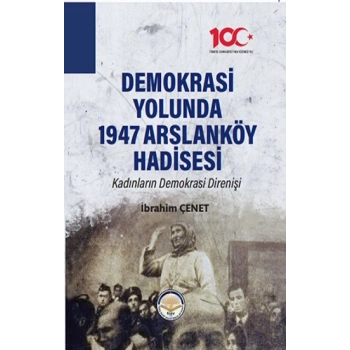 Demokrasi Yolunda 1947 Arslanköy Hadisesi