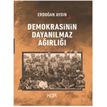 Demokrasinin Dayanılmaz Ağırlığı