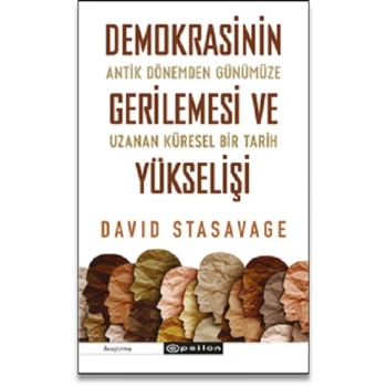Demokrasinin Gerilemesi Ve Yükselişi: Antik Dönemden Günümüze Uzanan Küresel Bir Tarih