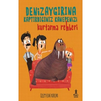 Deniz Aygırına Kaptırdığınız Kanepenizi Kurtarma Rehberi