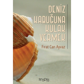 Deniz Kabuğuna Kulak Vermek