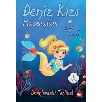 Deniz Kızı Maceraları 4. Kitap - Derinlerdeki Tehlike!