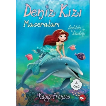 Deniz Kızı Maceraları 5. Kitap - Kayıp Prenses
