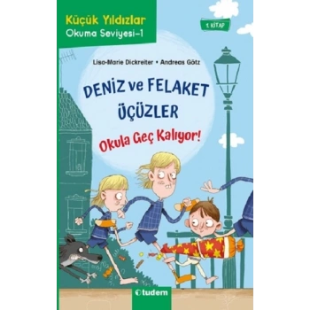 Deniz ve Felaket Üçüzler - Okula Geç Kalıyor!