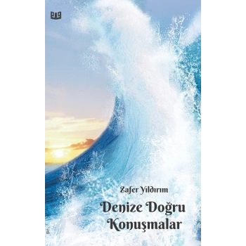 Denize Doğru Konuşmalar