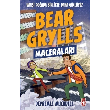 Depremle Mücadele - Bear Grylls Maceraları