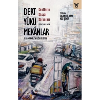 Dert Yükü Mekanlar