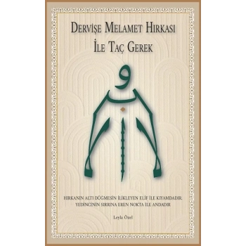Dervişe Melamet Hırkası ile Taç Gerek